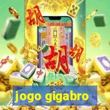 jogo gigabro